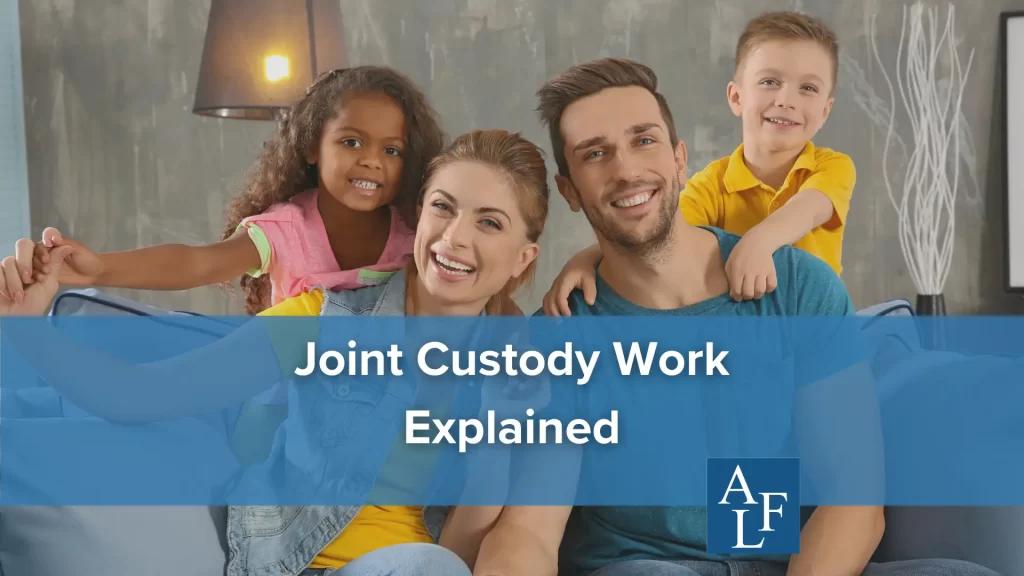 Joint Custody Work Explained