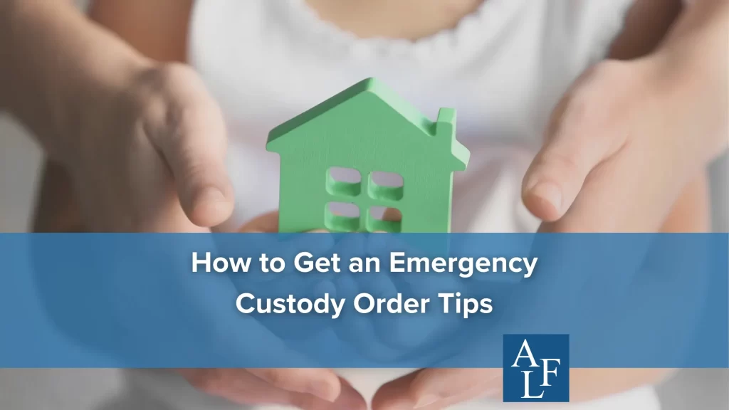 How to Get an Emergency Custody Order Tips