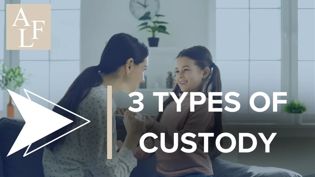 3 Types of Custody