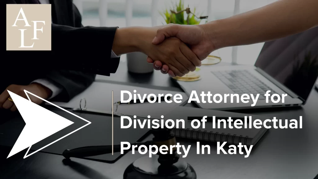 Divorce Attorney for Division of Intellectual Property In Katy image