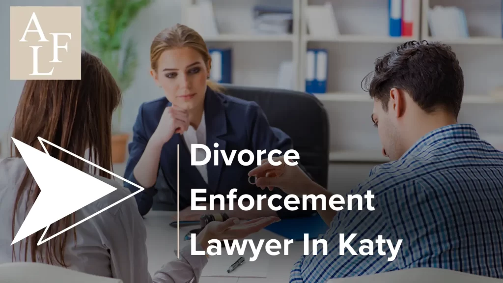 Divorce Enforcement Lawyer In Katy Image