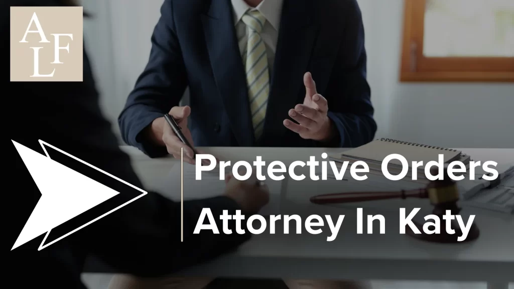 Protective Orders Attorney In Katy Image
