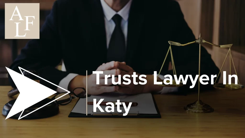 Trusts Lawyer In Katy Image