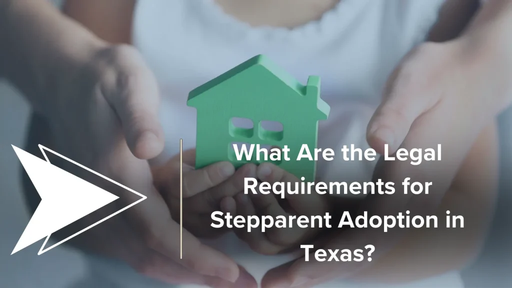 What Are the Legal Requirements for Stepparent Adoption in Texas_ Image