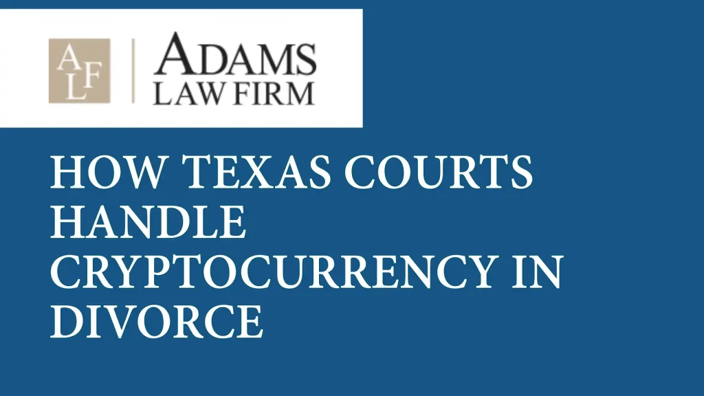 How Texas Courts Handle Cryptocurrency in Divorce